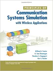 Principles of Communication Systems Simulation with Wireless Applications:  Tranter, William H., Shanmugan, K. Sam, Rappaport, Theodore S., Kosbar,  Kurt L.: 0076092011552: Amazon.com: Books